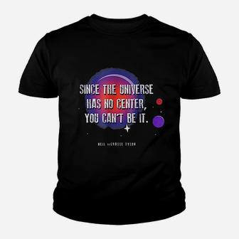 Since The Universe Has No Center Youth T-shirt | Crazezy DE