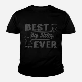 Sister Gift - Best Big Sister Ever Youth T-shirt | Crazezy UK