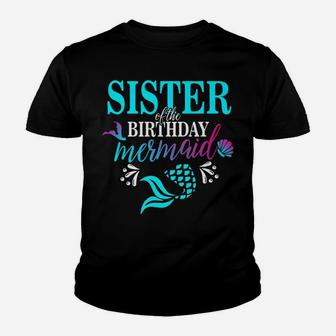 Sister Of The Birthday Mermaid Matching Family T-Shirt Youth T-shirt | Crazezy