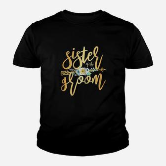 Sister Of The Groom Newly Wed Apparel Wedding Party Youth T-shirt | Crazezy