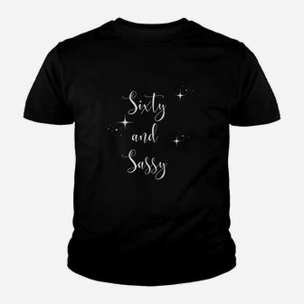 Sixty And Sassy Youth T-shirt | Crazezy CA