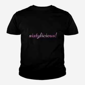 Sixtylicious 60Th Birthday Idea 60 Year Old Women Sixty Gift Youth T-shirt | Crazezy