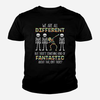 Skeletons Autism We Are All Different Fantastic About That Isn't There Youth T-shirt - Monsterry DE