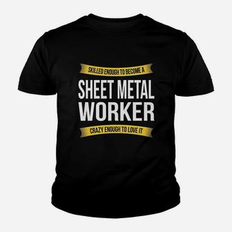 Skilled Enough Sheet Metal Worker Funny Appreciation Gifts Youth T-shirt | Crazezy CA