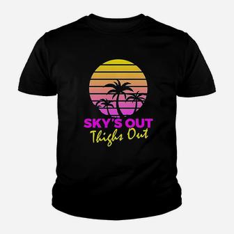 Skys Out Thighs Out Youth T-shirt | Crazezy UK