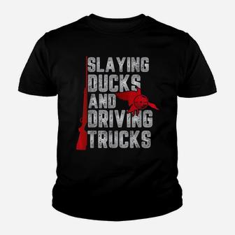 Slaying Ducks And Driving Trucks Gift For Funny Duck Hunting Youth T-shirt | Crazezy CA