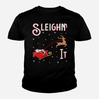 Sleighin It Funny Christmas Pun Sleighing Santa Sleigh Xmas Sweatshirt Youth T-shirt | Crazezy