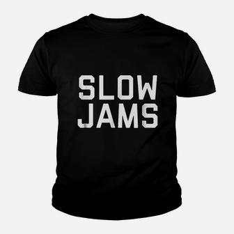 Slow Jams Youth T-shirt | Crazezy UK