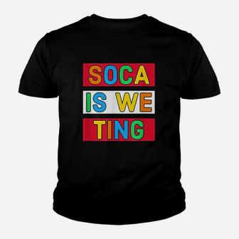 Soca Is We Ting Youth T-shirt | Crazezy DE