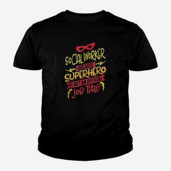Social Worker Because Superhero Not A Job Title Youth T-shirt | Crazezy