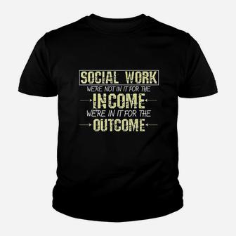 Social Worker For The Outcome Social Work Graduates Gift Youth T-shirt | Crazezy UK