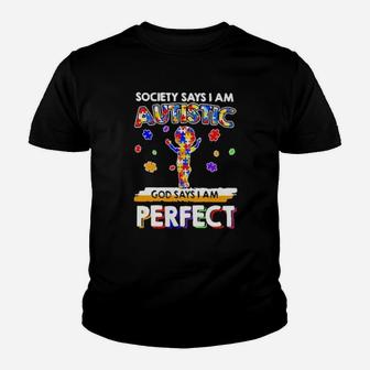 Society Says I Am Autistic God Says I Am Perfect Autism New Sweater Youth T-shirt - Monsterry