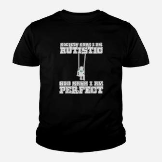 Society Says I Am Autistic God Says I Am Perfect Version 3 Youth T-shirt - Monsterry CA