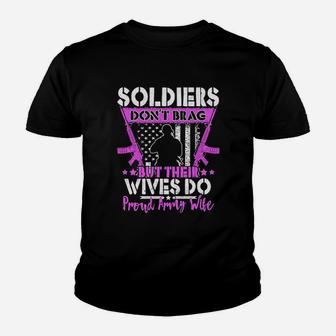 Soldiers Do Not Brag Their Wives Do Proud Army Wife Youth T-shirt | Crazezy