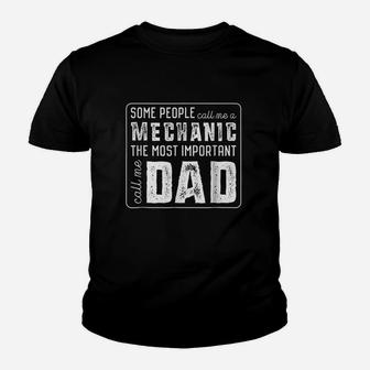 Some Call Me A Mechanic Important Call Me Dad Youth T-shirt | Crazezy