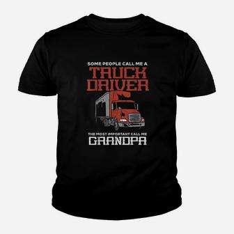 Some Call Me Truck Driver Important Grandpa Trucker Men Gift Youth T-shirt | Crazezy