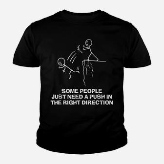 Some People Just Need A Push Funny Sarcastic Sayings Youth T-shirt | Crazezy