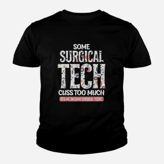 Some Surgical Techs Cuss Too Much Funny Youth T-shirt | Crazezy AU