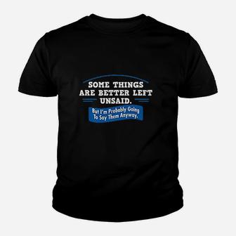 Somethings Are Better Left Unsaid Youth T-shirt | Crazezy DE