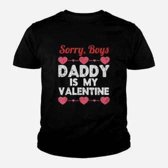 Sorry Boys Daddy Is My Valentine Youth T-shirt | Crazezy UK