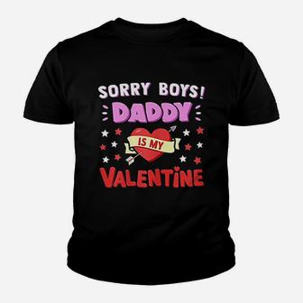 Sorry Boys Daddy Is My Valentine Youth T-shirt | Crazezy DE