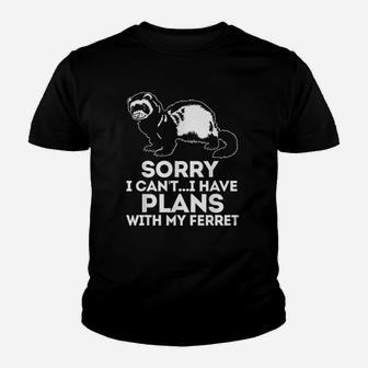Sorry I Cant I Have Plans With My Ferret Youth T-shirt | Crazezy AU