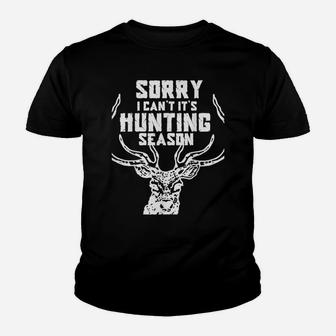 Sorry I Cant Its Hunting Season Youth T-shirt | Crazezy