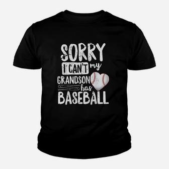 Sorry I Cant My Grandson Has Baseball Youth T-shirt | Crazezy DE