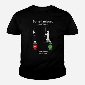 Sorry I Missed Your Call I Was On My Other Line Youth T-shirt - Monsterry