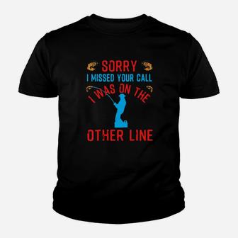 Sorry I Missed Your Call I Was On The Other Line Youth T-shirt - Monsterry CA