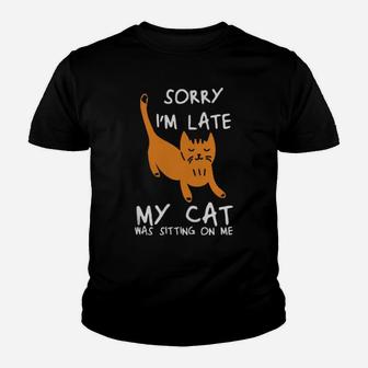 Sorry Im Late My Cat Was Sitting On Me Cats Youth T-shirt - Monsterry CA