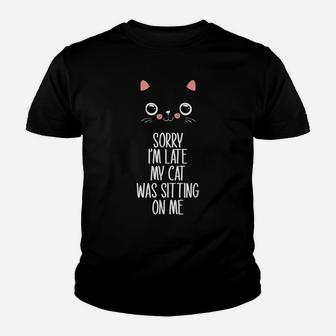 Sorry I'm Late My Cat Was Sitting On Me Funny Youth T-shirt | Crazezy