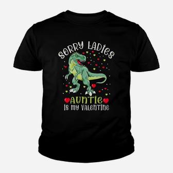 Sorry Ladies Auntie Is My Valentine Dinosaur Valentine's Day Youth T-shirt | Crazezy DE