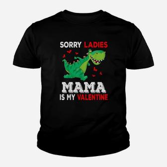 Sorry Ladies Mama Is My Valentines Youth T-shirt - Monsterry