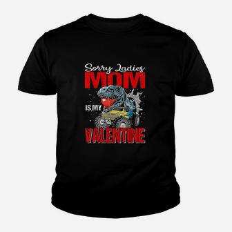 Sorry Ladies Mom Is My Valentine Dinosaur Youth T-shirt | Crazezy