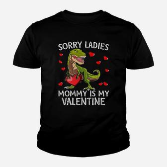 Sorry Ladies Mommy Is My Valentine Youth T-shirt | Crazezy DE