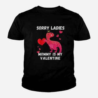 Sorry Ladies Mommy Is My Valentine Youth T-shirt | Crazezy CA