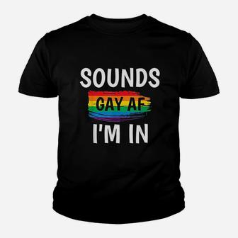 Sounds Gay Af I Am In Youth T-shirt | Crazezy DE