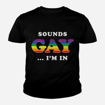 Sounds Gay I Am In Youth T-shirt - Monsterry DE
