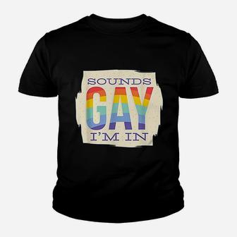Sounds Gay I Am In Youth T-shirt | Crazezy UK