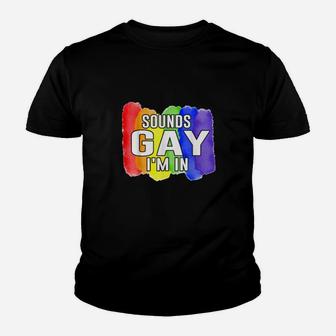 Sounds Gay Im In Lgbtq Rainbow Flag Pride Youth T-shirt - Monsterry DE