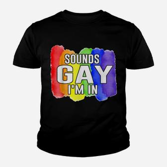 Sounds Gay I'm In Lgbtq Rainbow Flag Pride Youth T-shirt - Monsterry DE