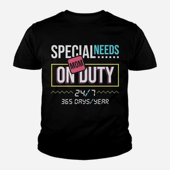 Special Needs Mom Shirt On Duty 247 Gift Youth T-shirt | Crazezy