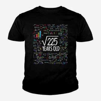 Square Root Of 225 15Th Birthday 15 Years Old Math Birthday Youth T-shirt | Crazezy AU
