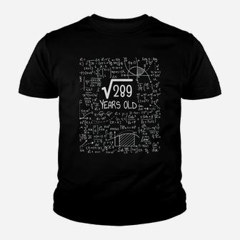 Square Root Of 289 17 Years Old - 17Th Birthday Youth T-shirt | Crazezy AU