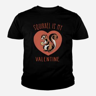 Squirrel Is My Valentine Youth T-shirt - Monsterry DE