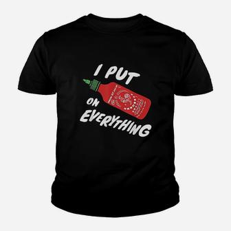 Sriracha I Put Sriracha On Everything Youth T-shirt | Crazezy AU