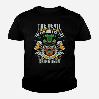 St Patrick Day I Whisper Back To Devil Bring Beer Funny Youth T-shirt | Crazezy