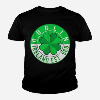 St Patricks Day Dublin Ireland Est 988 Shamrock Green Irish Youth T-shirt - Monsterry