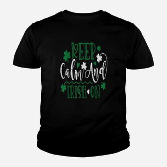 St Patrick`S Day Quote I Keep Calm And Irish On Youth T-shirt - Monsterry DE